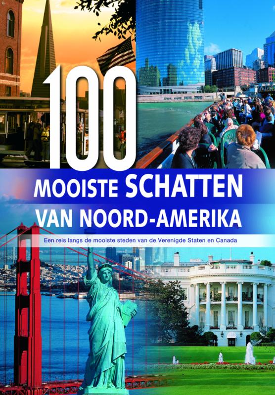 100 MOOISTE SCHATTEN VAN NOORD-AMERIKA