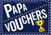 VOUCHERS - PAPA VOUCHERS