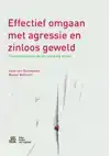 EFFECTIEF OMGAAN MET AGRESSIE EN ZINLOOS GEWELD