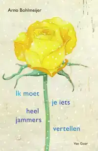 IK MOET JE IETS HEEL JAMMERS VERTELLEN