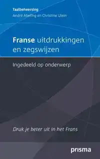 FRANSE UITDRUKKINGEN EN ZEGSWIJZEN INGEDEELD OP ONDERWERP