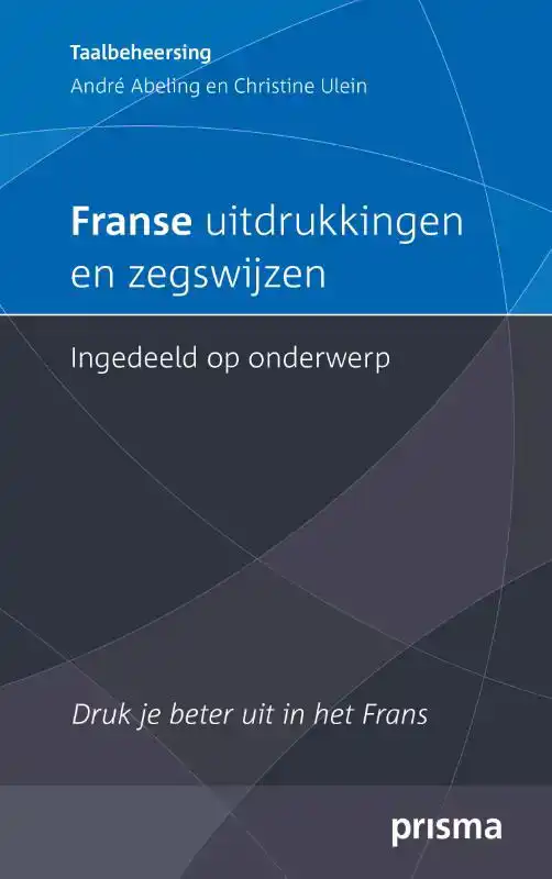 FRANSE UITDRUKKINGEN EN ZEGSWIJZEN INGEDEELD OP ONDERWERP