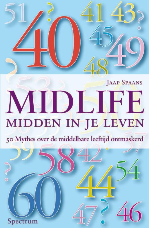 MIDLIFE : MIDDEN IN JE LEVEN