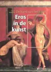 DE KUNST VAN HET KIJKEN: EROS IN DE KUNST