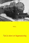 TIJD ZO ALOM EN TEGENWOORDIG