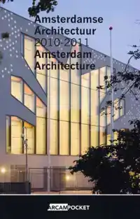 AMSTERDAMSE ARCHITECTUUR / AMSTERDAM ARCHITECTURE 2010-2011