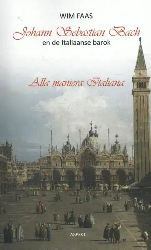 JOHANN SEBASTIAN BACH EN DE ITALIAANSE BAROK