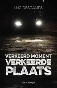 VERKEERD MOMENT, VERKEERDE PLAATS