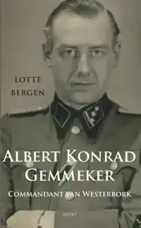 ALBERT KONRAD GEMMEKER COMMANDANT VAN WESTERBORK