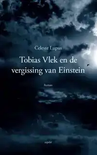 TOBIAS VLEK EN DE VERGISSING VAN EINSTEIN