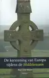 DE KERSTENING VAN EUROPA TIJDENS DE MIDDELEEUWEN