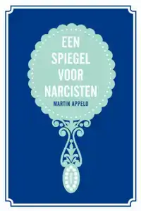 EEN SPIEGEL VOOR NARCISTEN