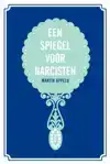 EEN SPIEGEL VOOR NARCISTEN