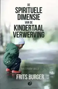 DE SPIRITUELE DIMENSIE VAN DE KINDERTAALVERWERVING