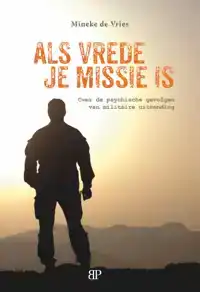 ALS VREDE JE MISSIE IS