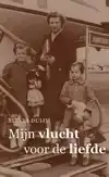 MIJN VLUCHT VOOR DE LIEFDE