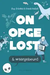 ONOPGELOST EN WAARGEBEURD