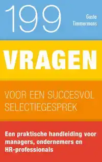 199 VRAGEN VOOR EEN SUCCESVOL SELECTIEGESPREK