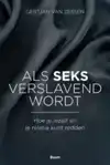 ALS SEKS VERSLAVEND WORDT