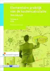 ELEMENTAIRE PRAKTIJK VAN DE KOSTENCALCULATIE