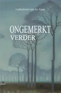 ONGEMERKT VERDER