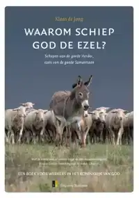 WAAROM SCHIEP GOD DE EZEL?