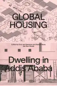 GLOBAL HOUSING: DWELLING IN ADDIS ABABA