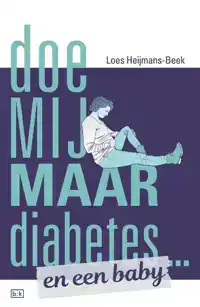 DOE MIJ MAAR DIABETES ... EN EEN BABY