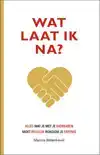 WAT LAAT IK NA?