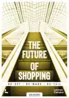 THE FUTURE OF SHOPPING