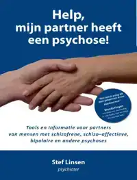 HELP, MIJN PARTNER HEEFT EEN PSYCHOSE!