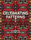 CELEBRATING PATTERNS. CHRISTIE VAN DER HAAK