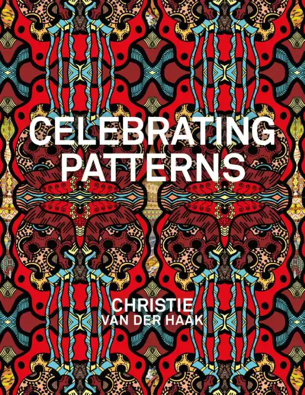 CELEBRATING PATTERNS. CHRISTIE VAN DER HAAK