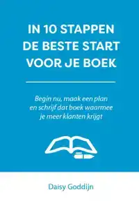 IN 10 STAPPEN DE BESTE START VOOR JE BOEK