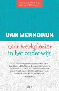 VAN WERKDRUK NAAR WERKPLEZIER IN HET ONDERWIJS