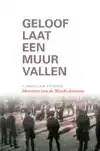 GELOOF LAAT EEN MUUR VALLEN