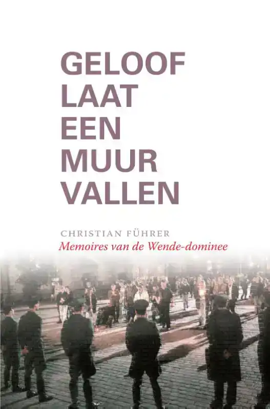 GELOOF LAAT EEN MUUR VALLEN