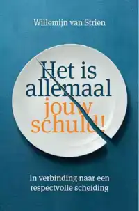 HET IS ALLEMAAL JOUW SCHULD!