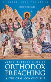 ORTHODOX PREACHING AS THE ORAL ICON OF CHRIST