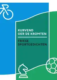 KURVEND OER DE KROMTEN. FRIESE SPORTGEDICHTEN