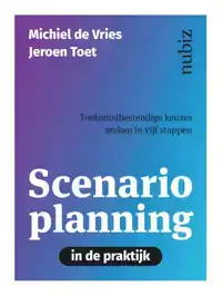 SCENARIOPLANNING IN DE PRAKTIJK