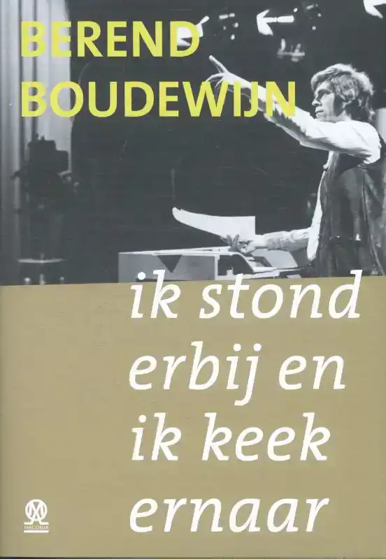 IK STOND ERBIJ EN IK KEEK ERNAAR