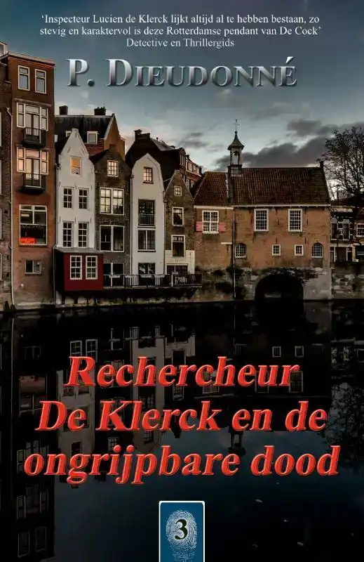RECHERCHEUR DE KLERCK EN DE ONGRIJPBARE DOOD