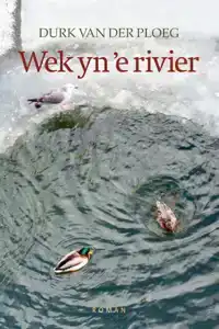 WEK YN 'E RIVIER