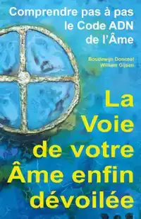 LA VOIE DE VOTRE AME ENFIN DEVOILEE