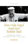 EEN VRIJE VOGEL MET EEN HELDER LIED