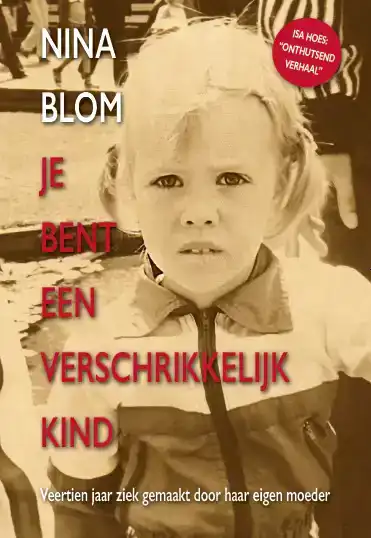 JE BENT EEN VERSCHRIKKELIJK KIND