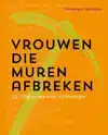 VROUWEN DIE MUREN AFBREKEN