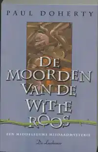 DE MOORDEN VAN DE WITTE ROOS