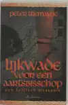 LIJKWADE VOOR EEN AARTSBISSCHOP
